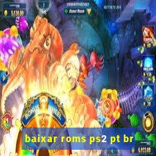 baixar roms ps2 pt br